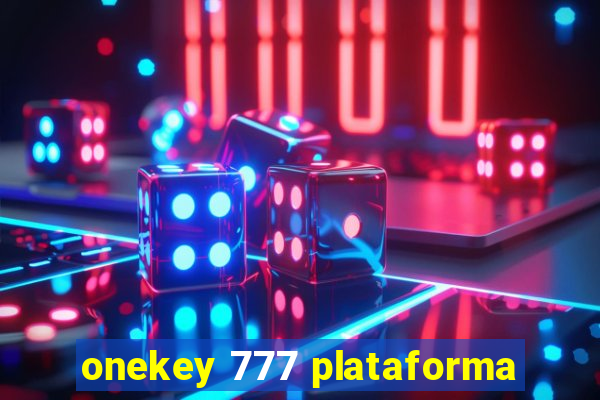 onekey 777 plataforma